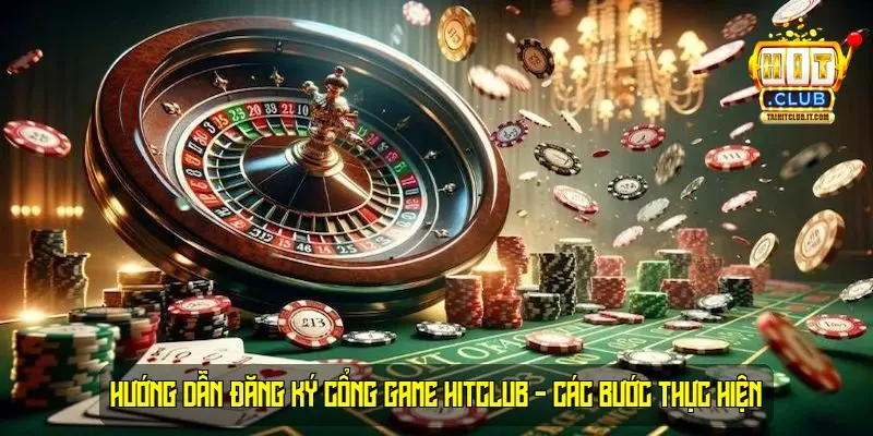 Hướng Dẫn Đăng Ký Cổng Game HitClub - Các Bước Thực Hiện