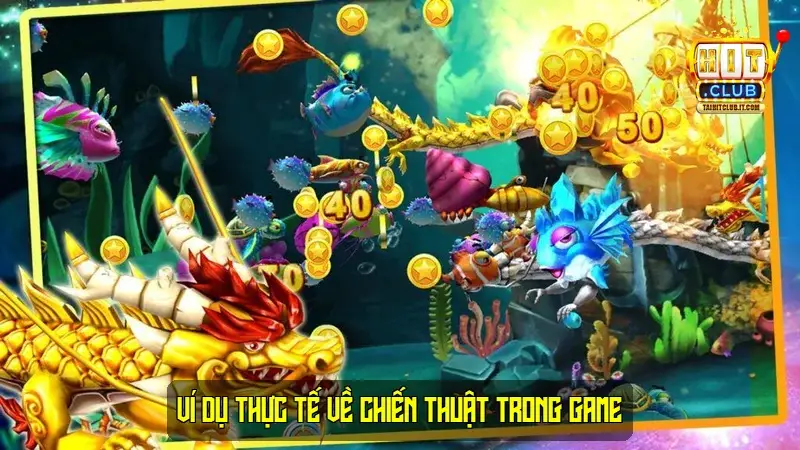 Ví dụ thực tế về chiến thuật trong game