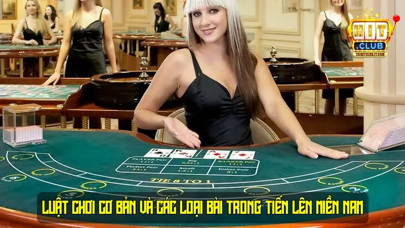 Luật chơi cơ bản và các loại bài trong Tiến Lên Miền Nam