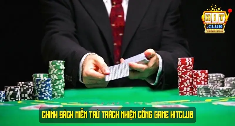 Chính sách miễn trừ trách nhiệm cổng game HitClub